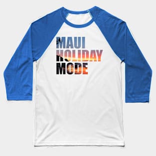 Maui Holiday Mode - Beach During Sunset Baseball T-Shirt